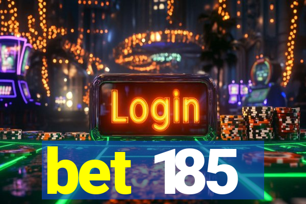 bet 185